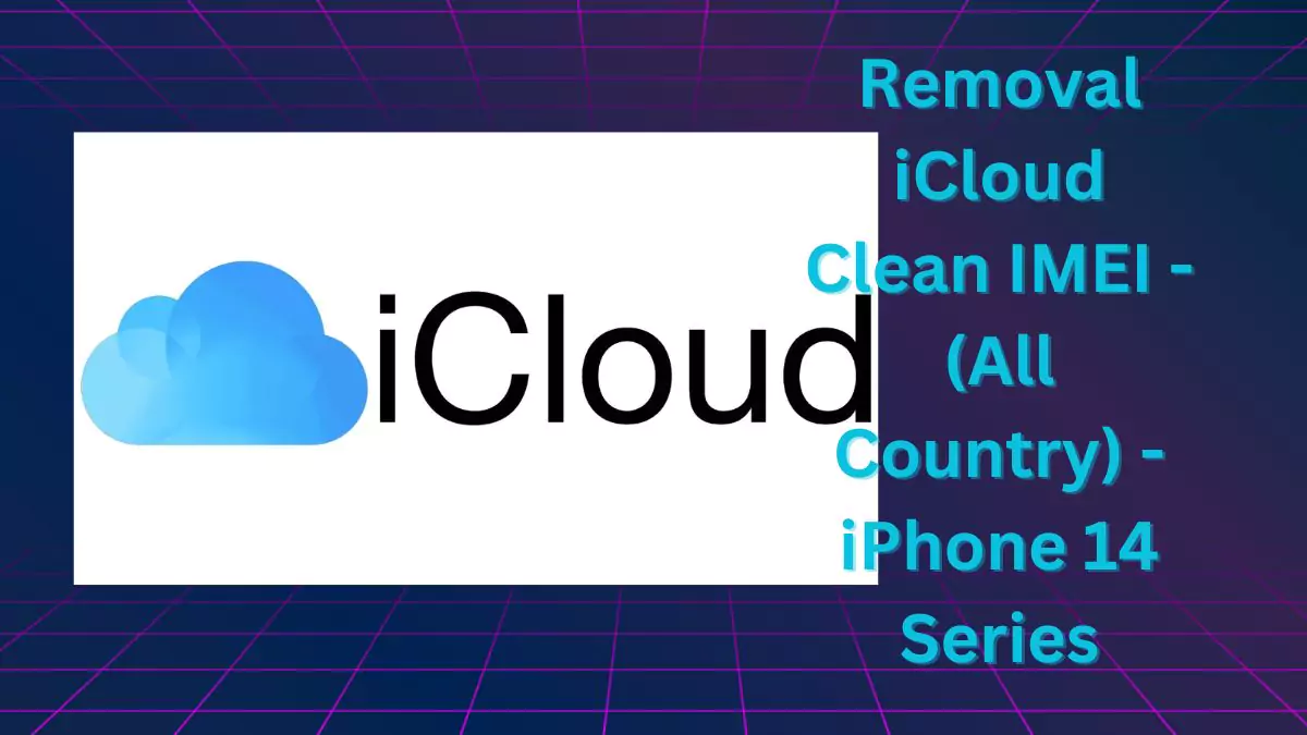 Removal-icloud-clean-imei-all-country-iphone-14-series